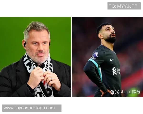 卡拉格：萨拉赫若离开利物浦将后悔他应为自己创造传奇告别时刻